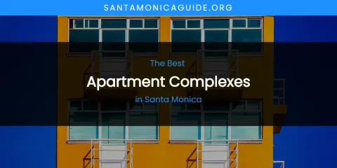 Ranked: Best Apartment Complexes in Santa Monica