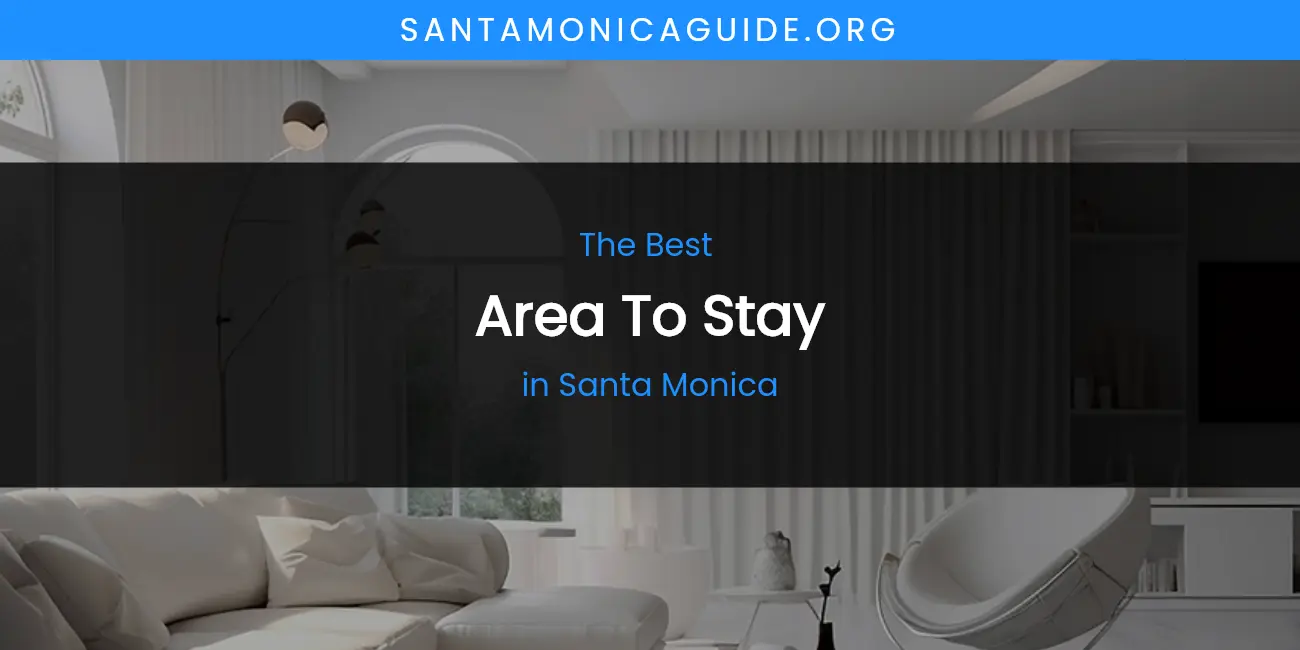 Santa Monica's Best Area to Stay featured