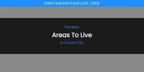 The Absolute Best Areas to Live in Culver City
