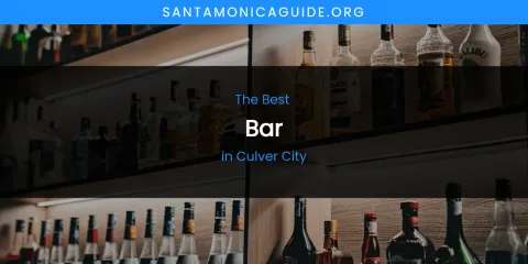 The Absolute Best Bar in Culver City