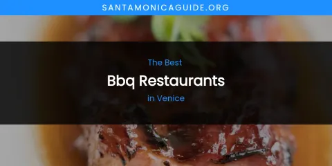 Venice's Best BBQ Restaurants
