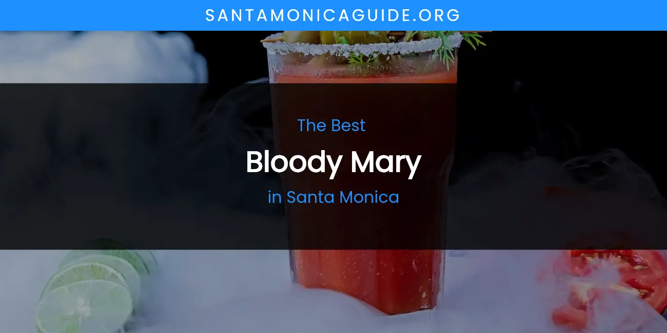 Santa Monica's Best Bloody Mary featured