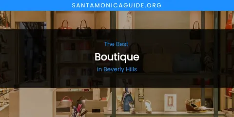The Absolute Best Boutique in Beverly Hills