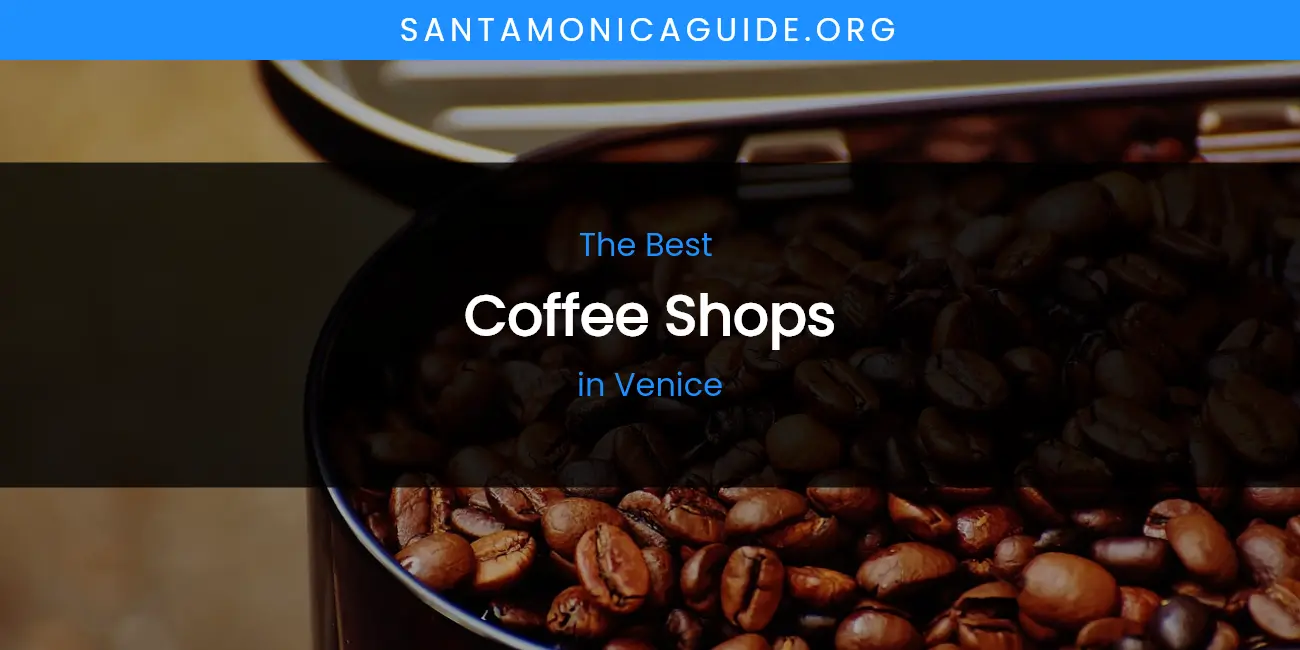 Venice's Best Coffee Shops featured
