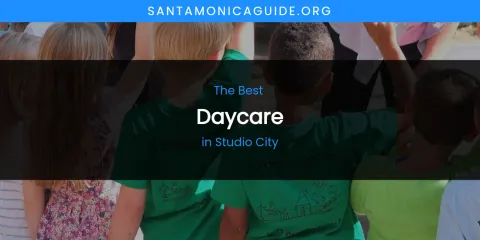 Studio City's Best Daycare