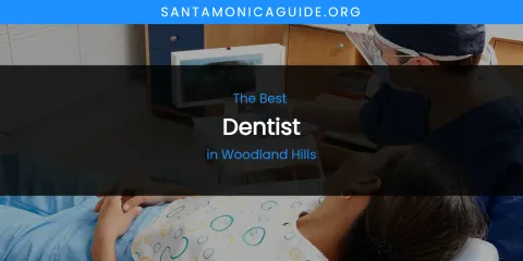 Woodland Hills' Best Dentist