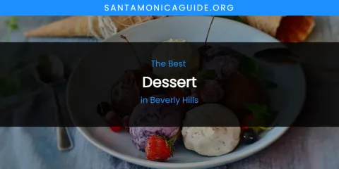 The Absolute Best Dessert in Beverly Hills