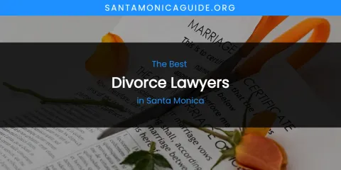 Santa Monica's Best Divorce Lawyers