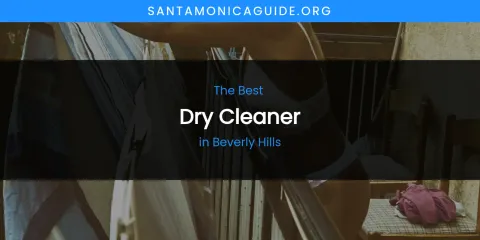 The Absolute Best Dry Cleaner in Beverly Hills