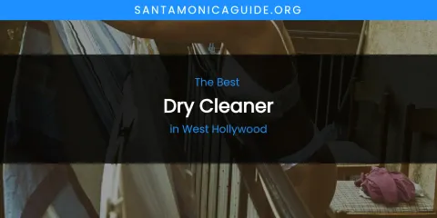 West Hollywood's Best Dry Cleaner