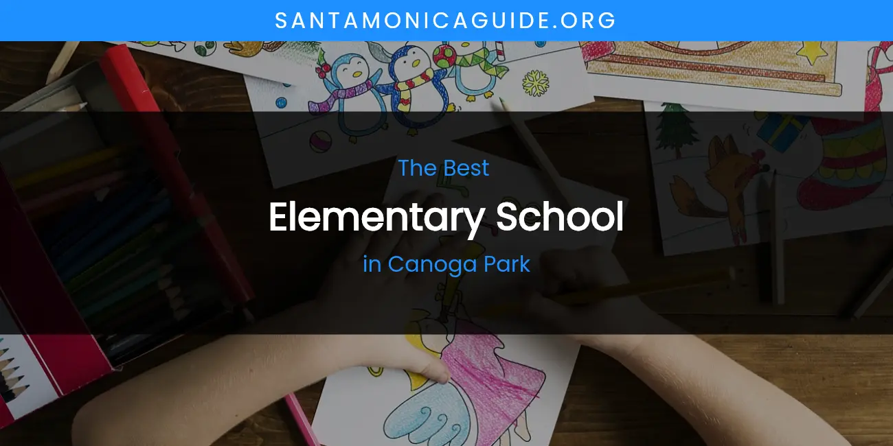 The Top-Rated Elementary School in Canoga Park