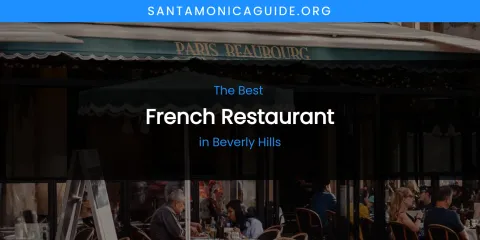 The Absolute Best French Restaurant in Beverly Hills