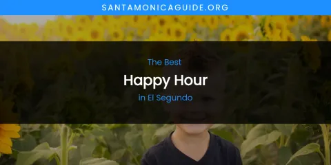The Best Happy Hour in El Segundo List
