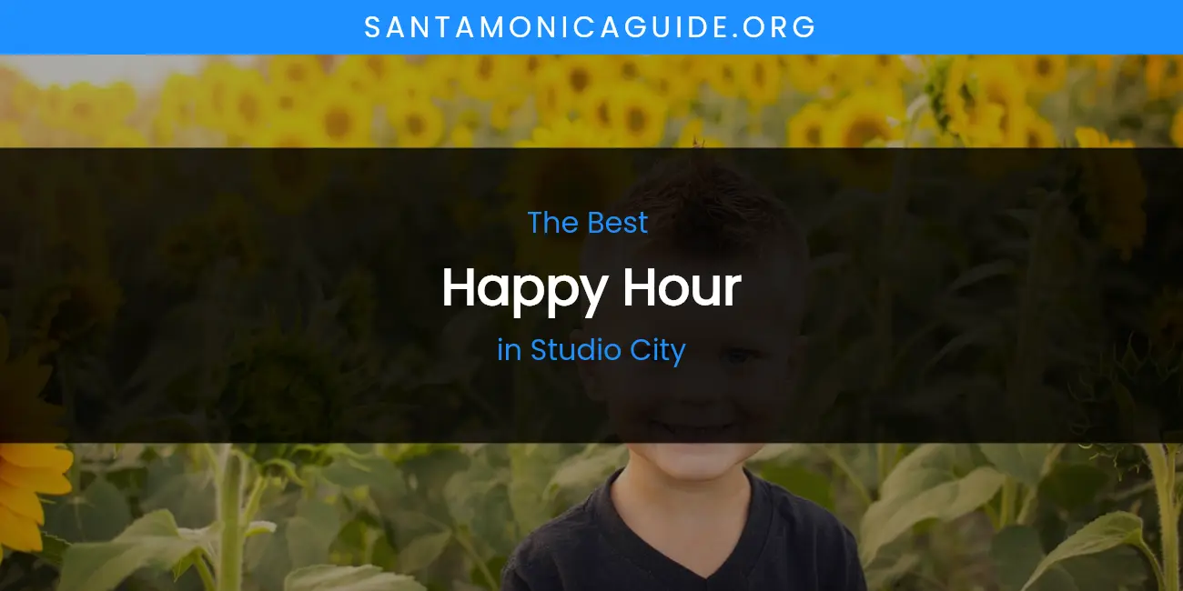 Studio City's Best Happy Hour featured