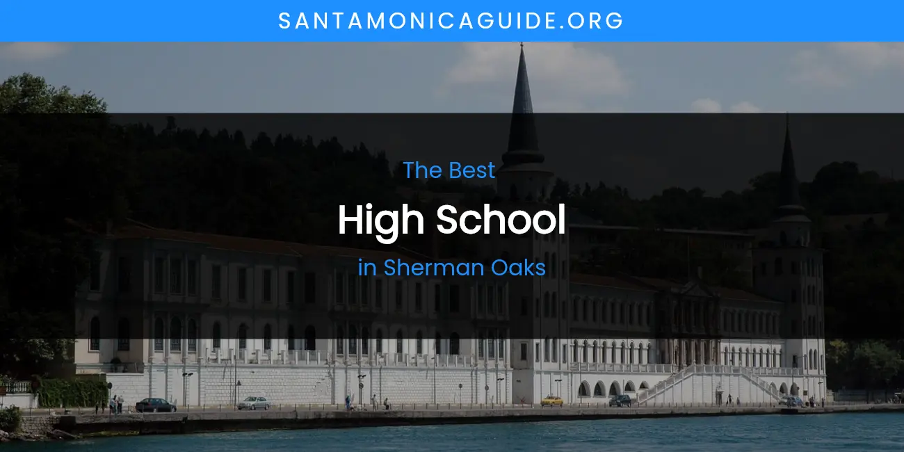 Sherman Oaks' Best High School featured