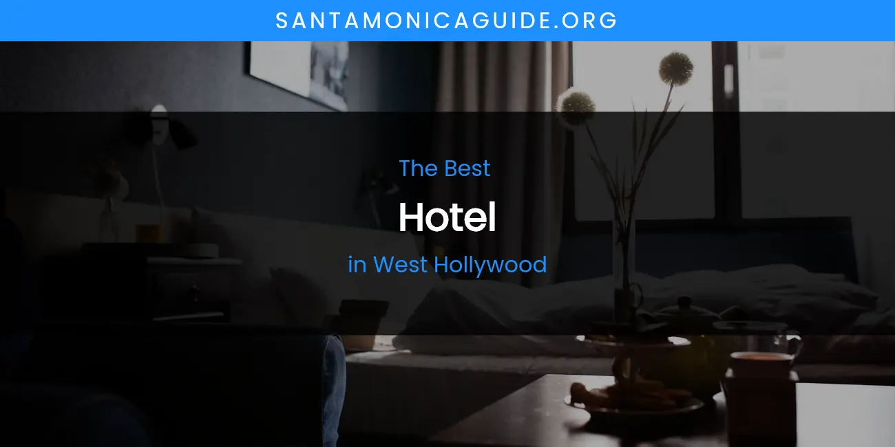 West Hollywood's Best Hotel featured