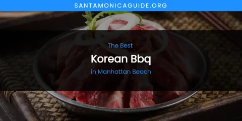 Manhattan Beach's Best Korean BBQ