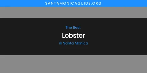 Santa Monica's Best Lobster