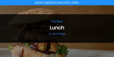 Van Nuys' Best Lunch