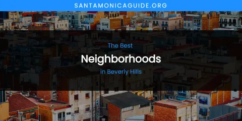 The Absolute Best Neighborhoods in Beverly Hills