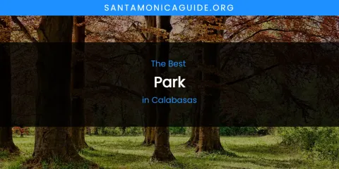 Guide to Best Park in Calabasas