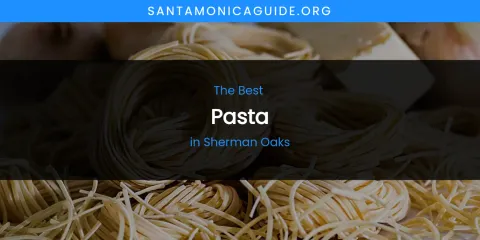 Sherman Oaks' Best Pasta