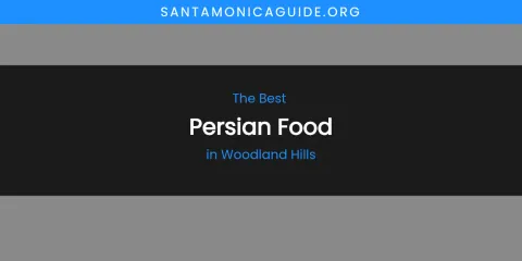 Woodland Hills' Best Persian Food