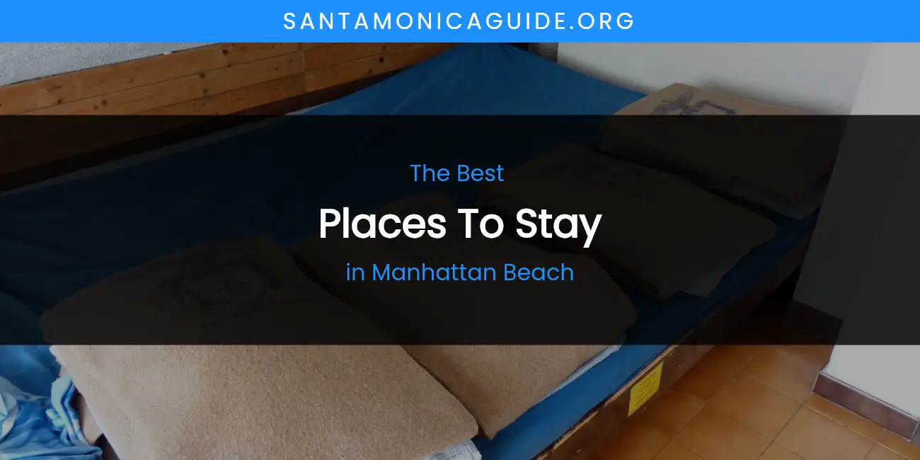 Manhattan Beach's Best Places to Stay featured
