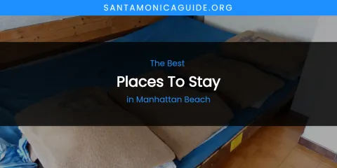 Manhattan Beach's Best Places to Stay