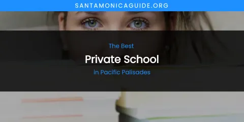 Pacific Palisades' Best Private School