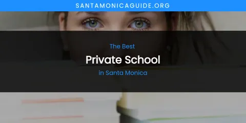Santa Monica's Best Private School