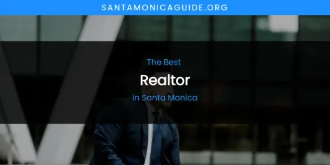 Santa Monica's Best Realtor
