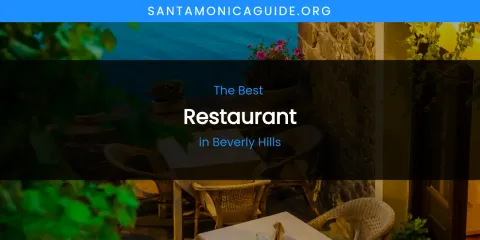 The Absolute Best Restaurant in Beverly Hills