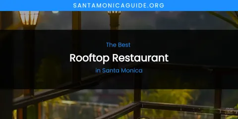 Santa Monica's Best Rooftop Restaurant