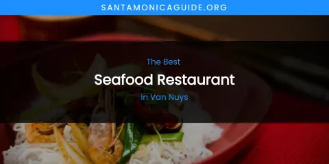 Van Nuys' Best Seafood Restaurant