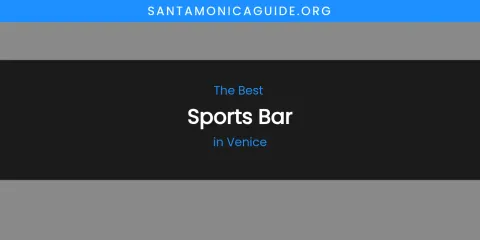 Venice's Best Sports Bar