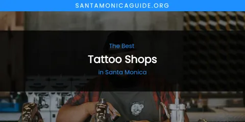 Santa Monica's Best Tattoo Shops