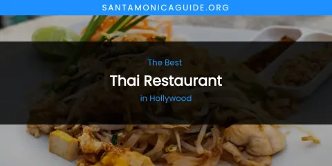 The Best Thai Restaurant in Hollywood List